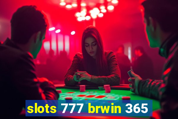 slots 777 brwin 365